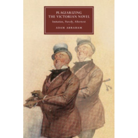 Plagiarizing the Victorian Novel,Adam Abraham,Cambridge University Press,9781108493079,