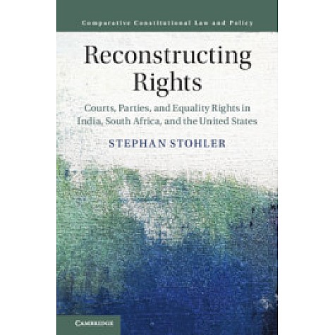 Reconstructing Rights,Stephan Stohler,Cambridge University Press,9781108493185,