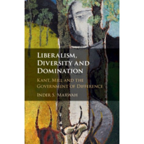 Liberalism, Diversity and Domination,Marwah,Cambridge University Press,9781108493789, Liberalism, Diversity and Domination,Marwah,Cambridge University Press,9781108493789,