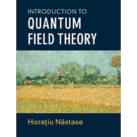 Introduction to Quantum Field Theory,Horatiu Nastase,Cambridge University Press,9781108493994,