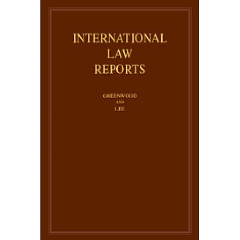 International Law Reports Volume -184,Edited by Christopher Greenwood , Karen Lee,Cambridge University Press,9781108496520,