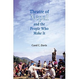 Theatre of Nepal and the People Who Make It,Carol C. Davis,Cambridge University Press India Pvt Ltd (CUPIPL),9781108497619, Theatre of Nepal and the People Who Make It,Carol C. Davis,Cambridge University Press India Pvt Ltd (CUPIPL),9781108497619,