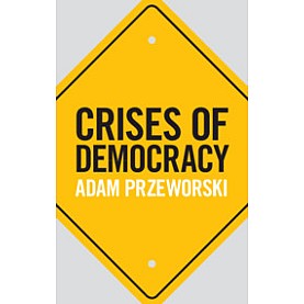 Crises of Democracy,Adam Przeworski,Cambridge University Press,9781108498807, Crises of Democracy,Adam Przeworski,Cambridge University Press,9781108498807,