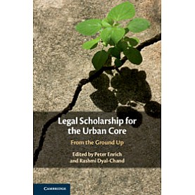 Legal Scholarship for the Urban Core,Edited by Peter Enrich , Rashmi Dyal-Chand,Cambridge University Press,9781108499125,