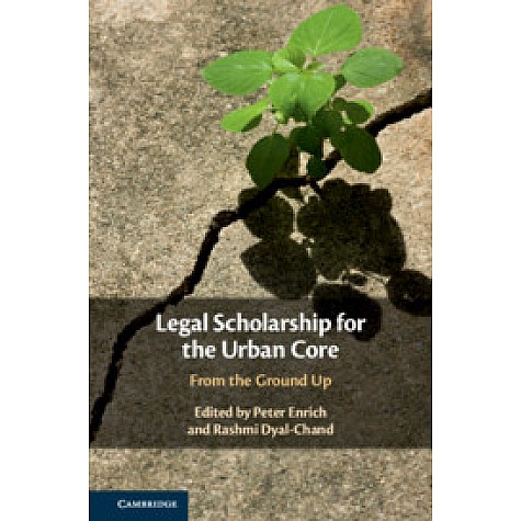 Legal Scholarship for the Urban Core,Edited by Peter Enrich , Rashmi Dyal-Chand,Cambridge University Press,9781108499125,