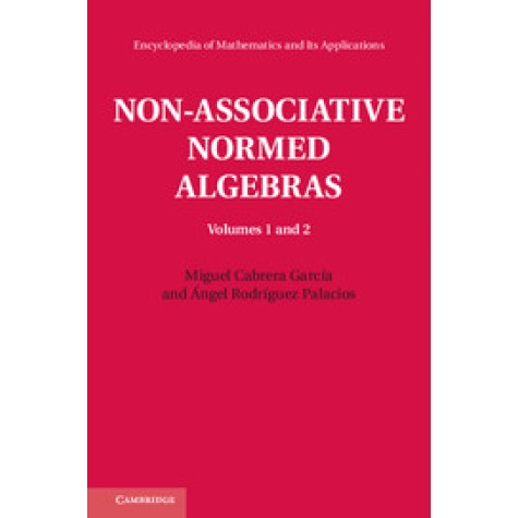 Non-Associative Normed Algebras,Cabrera GarcÃ­a,Cambridge University Press,9781107043114,