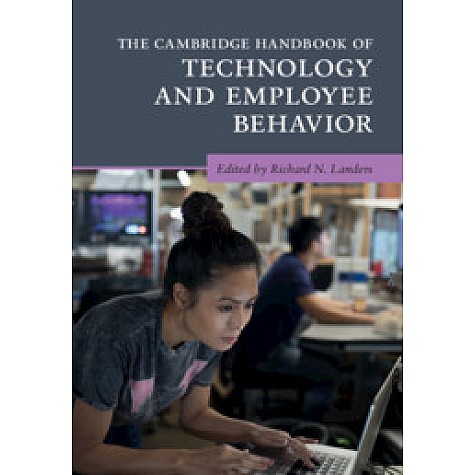 The Cambridge Handbook of Technology and Employee Behavior,Edited by Richard N. Landers,Cambridge University Press,9781108701327,