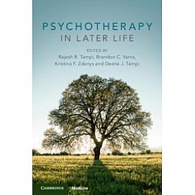 Psychotherapy in Later Life,Rajesh R. Tampi , Brandon Yarns,Cambridge University Press,9781108701891,