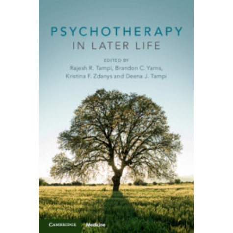 Psychotherapy in Later Life,Rajesh R. Tampi , Brandon Yarns,Cambridge University Press,9781108701891, Psychotherapy in Later Life,Rajesh R. Tampi , Brandon Yarns,Cambridge University Press,9781108701891,