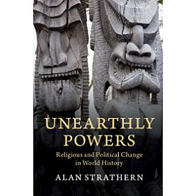 Unearthly Powers,Alan Strathern,Cambridge University Press,9781108701952,