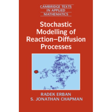 Stochastic Modelling of Reaction-Diffusion Processes,Radek Erban , S. Jonathan Chapman,Cambridge University Press,9781108703000, Stochastic Modelling of Reaction-Diffusion Processes,Radek Erban , S. Jonathan Chapman,Cambridge University Press,9781108703000,