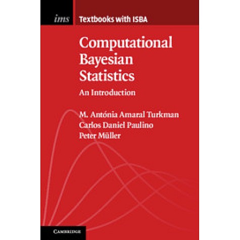 Computational Bayesian Statistics,M. Antónia Amaral Turkman , Carlos Daniel Paulino , Peter Mülle,Cambridge University Press,9781108703741,