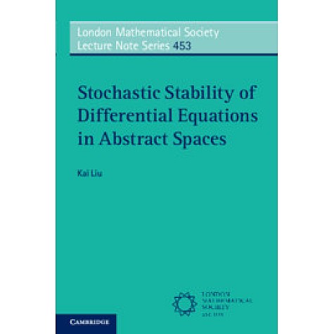 Stochastic Stability of Differential Equations in Abstract Spaces,Kai Liu,Cambridge University Press,9781108705172,