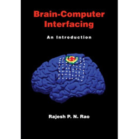 Brain-Computer Interfacing,Rajesh P. N. Rao,Cambridge University Press,9781108708012, Brain-Computer Interfacing,Rajesh P. N. Rao,Cambridge University Press,9781108708012,