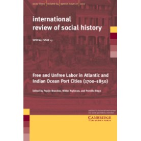 Free and Unfree Labor in Atlantic and Indian Ocean Port Cities (17001850),Edited by Pepijn Brandon , Niklas Frykman , Pernille Røge,Cambridge University Press,9781108708562,