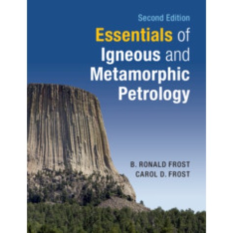 Essentials of Igneous and Metamorphic Petrology,B. Ronald Frost , Carol D. Frost,Cambridge University Press,9781108710589, Essentials of Igneous and Metamorphic Petrology,B. Ronald Frost , Carol D. Frost,Cambridge University Press,9781108710589,