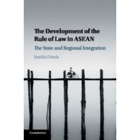 The Development of the Rule of Law in ASEAN,Imelda Deinla,Cambridge University Press,9781108712460, The Development of the Rule of Law in ASEAN,Imelda Deinla,Cambridge University Press,9781108712460,