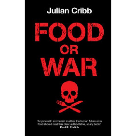 Food or War,Julian Cribb,Cambridge University Press,9781108712903,