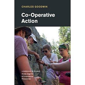 Co-Operative Action,Charles Goodwin,Cambridge University Press,9781108714778, Co-Operative Action,Charles Goodwin,Cambridge University Press,9781108714778,