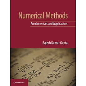 Numerical Methods : Fundamentals and Applications,Rajesh Kumar Gupta,Cambridge University Press India Pvt Ltd  (CUPIPL),9781108716000,