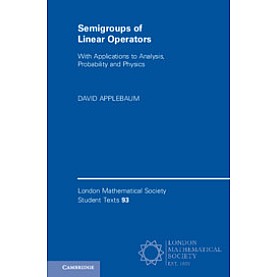 Semigroups of Linear Operators,David Applebaum,Cambridge University Press,9781108716376,
