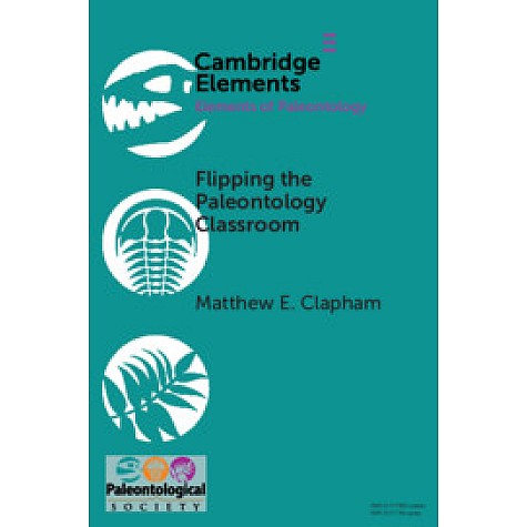 Flipping the Paleontology Classroom,Matthew E. Clapham,Cambridge University Press,9781108717847, Flipping the Paleontology Classroom,Matthew E. Clapham,Cambridge University Press,9781108717847,