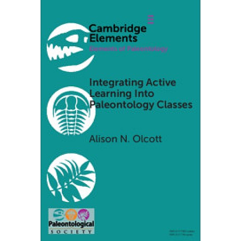 Integrating Active Learning into Paleontology Classes,Alison N. Olcott,Cambridge University Press,9781108717915,