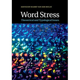 Word Stress,Edited by Harry van der Hulst,Cambridge University Press,9781108718721,