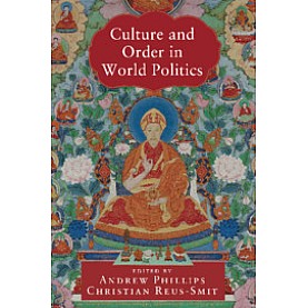 Culture and Order in World Politics,Edited by Andrew Phillips , Christian Reus-Smit,Cambridge University Press,9781108718936, Culture and Order in World Politics,Edited by Andrew Phillips , Christian Reus-Smit,Cambridge University Press,9781108718936,