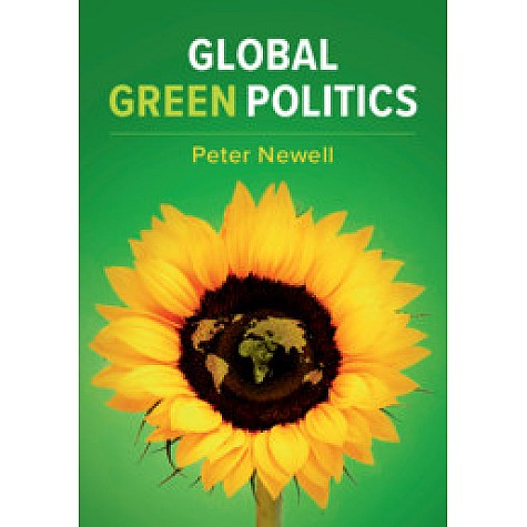 Global Green Politics,Peter Newell,Cambridge University Press,9781108720571,