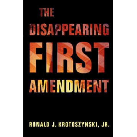 The Disappearing First Amendment,Ronald J. Krotoszynski, Jr.,Cambridge University Press,9781108722919,