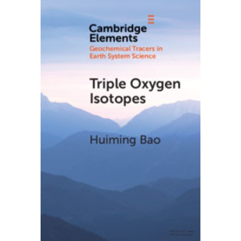 Triple Oxygen Isotopes,Huiming Bao,Cambridge University Press,9781108723374, Triple Oxygen Isotopes,Huiming Bao,Cambridge University Press,9781108723374,