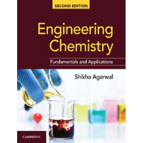Engineering Chemistry 2e : Fundamentals and Applications,Shikha Agarwal,Cambridge University Press India Pvt Ltd (CUPIPL),9781108724449, Engineering Chemistry 2e : Fundamentals and Applications,Shikha Agarwal,Cambridge University Press India Pvt Ltd (CUPIPL),9781108724449,