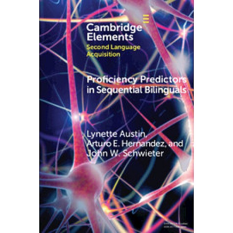 Proficiency Predictors in Sequential Bilinguals,Lynette Austin , Arturo E. Hernandez , John W. Schwieter,Cambridge University Press,9781108725248, Proficiency Predictors in Sequential Bilinguals,Lynette Austin , Arturo E. Hernandez , John W. Schwieter,Cambridge University Press,9781108725248,