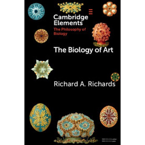 The Biology of Art,Richard A. Richards,Cambridge University Press,9781108727846,