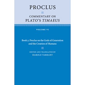 Proclus: Commentary on Plato's Timaeus,Proclus , Edited by Harold Tarrant,Cambridge University Press,9781108730204, Proclus: Commentary on Plato's Timaeus,Proclus , Edited by Harold Tarrant,Cambridge University Press,9781108730204,