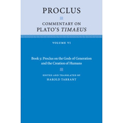 Proclus: Commentary on Plato's  Timaeus,Proclus , Edited by Harold Tarrant,Cambridge University Press,9781108730204,