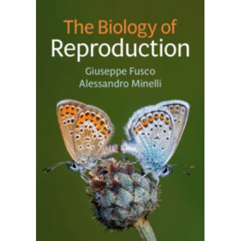 The Biology of Reproduction,Giuseppe Fusco , Alessandro Minelli,Cambridge University Press,9781108731713, The Biology of Reproduction,Giuseppe Fusco , Alessandro Minelli,Cambridge University Press,9781108731713,