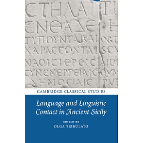 Language and Linguistic Contact in Ancient Sicily,Edited by Olga Tribulato,Cambridge University Press,9781108731720,
