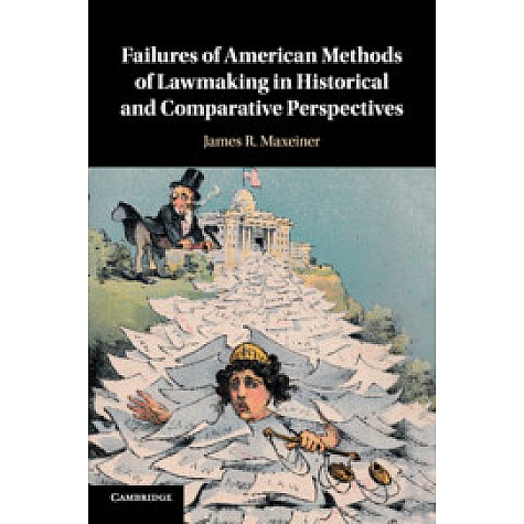 Failures of American Methods of Lawmaking in Historical and Comparative Perspectives,Maxeiner,Cambridge University Press,9781107198159,