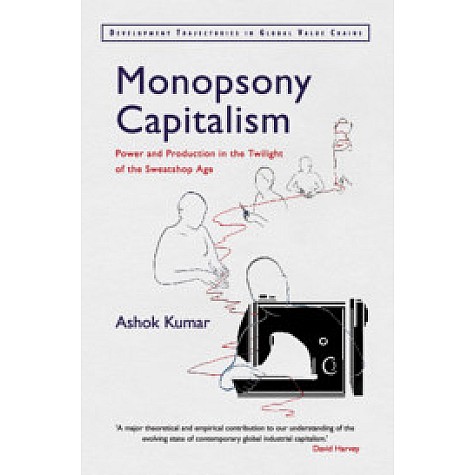 Monopsony Capitalism,Ashok Kumar,Cambridge University Press India Pvt Ltd (CUPIPL),9781108731973, Monopsony Capitalism,Ashok Kumar,Cambridge University Press India Pvt Ltd (CUPIPL),9781108731973,