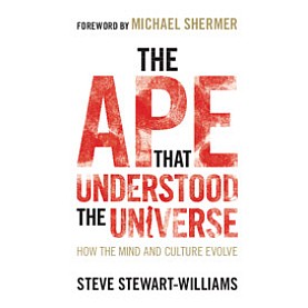 The Ape that Understood the Universe,Steve Stewart-Williams , Foreword by Michael Shermer,Cambridge University Press,9781108732758,