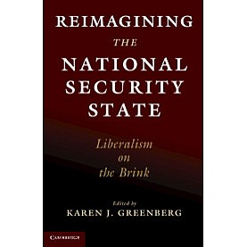 Reimagining the National Security State,Edited by Karen J. Greenberg,Cambridge University Press,9781108735803,