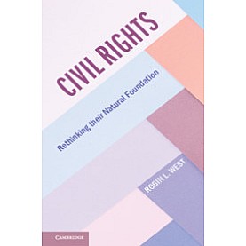 Civil Rights,Robin L. West,Cambridge University Press,9781108736947, Civil Rights,Robin L. West,Cambridge University Press,9781108736947,