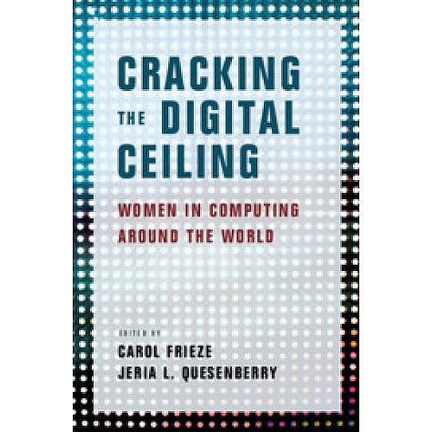 Cracking the Digital Ceiling,Edited by Carol Frieze , Jeria L. Quesenberry,Cambridge University Press,9781108740074, Cracking the Digital Ceiling,Edited by Carol Frieze , Jeria L. Quesenberry,Cambridge University Press,9781108740074,