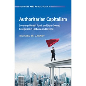 Authoritarian Capitalism,Richard W. Carney,Cambridge University Press,9781108741880, Authoritarian Capitalism,Richard W. Carney,Cambridge University Press,9781108741880,