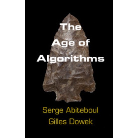 The Age of Algorithms,Serge Abiteboul , Gilles Dowek , Translated by K-Rae Nelson,Cambridge University Press,9781108745420,