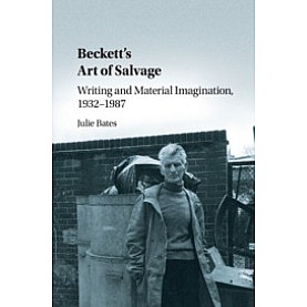 Beckett's Art of Salvage,Bates,Cambridge University Press,9781107167049, Beckett's Art of Salvage,Bates,Cambridge University Press,9781107167049,