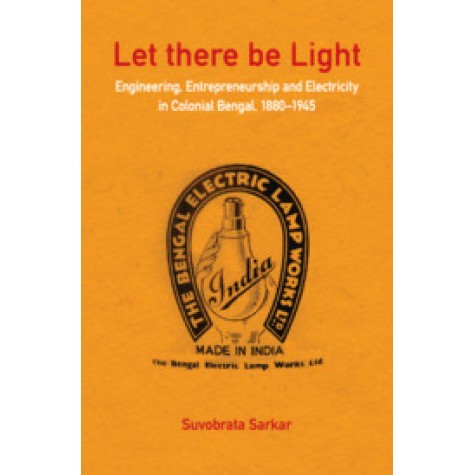 Let there be Light,Suvobrata Sarkar,Cambridge University Press India Pvt Ltd  (CUPIPL),9781108835985,
