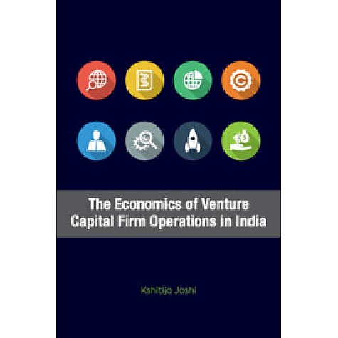 The Economics of Venture Capital Firm Operations in India,Kshitija Joshi,Cambridge University Press India Pvt Ltd  (CUPIPL),9781108836340,
